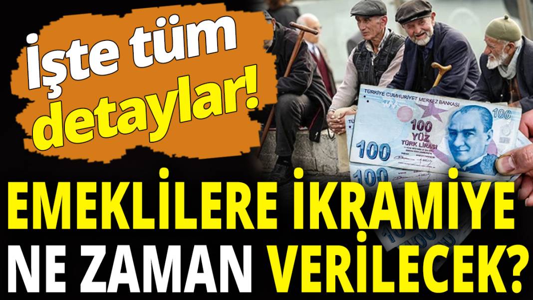 İşte tüm detaylar! Emeklilere ikramiye ne zaman verilecek? 1